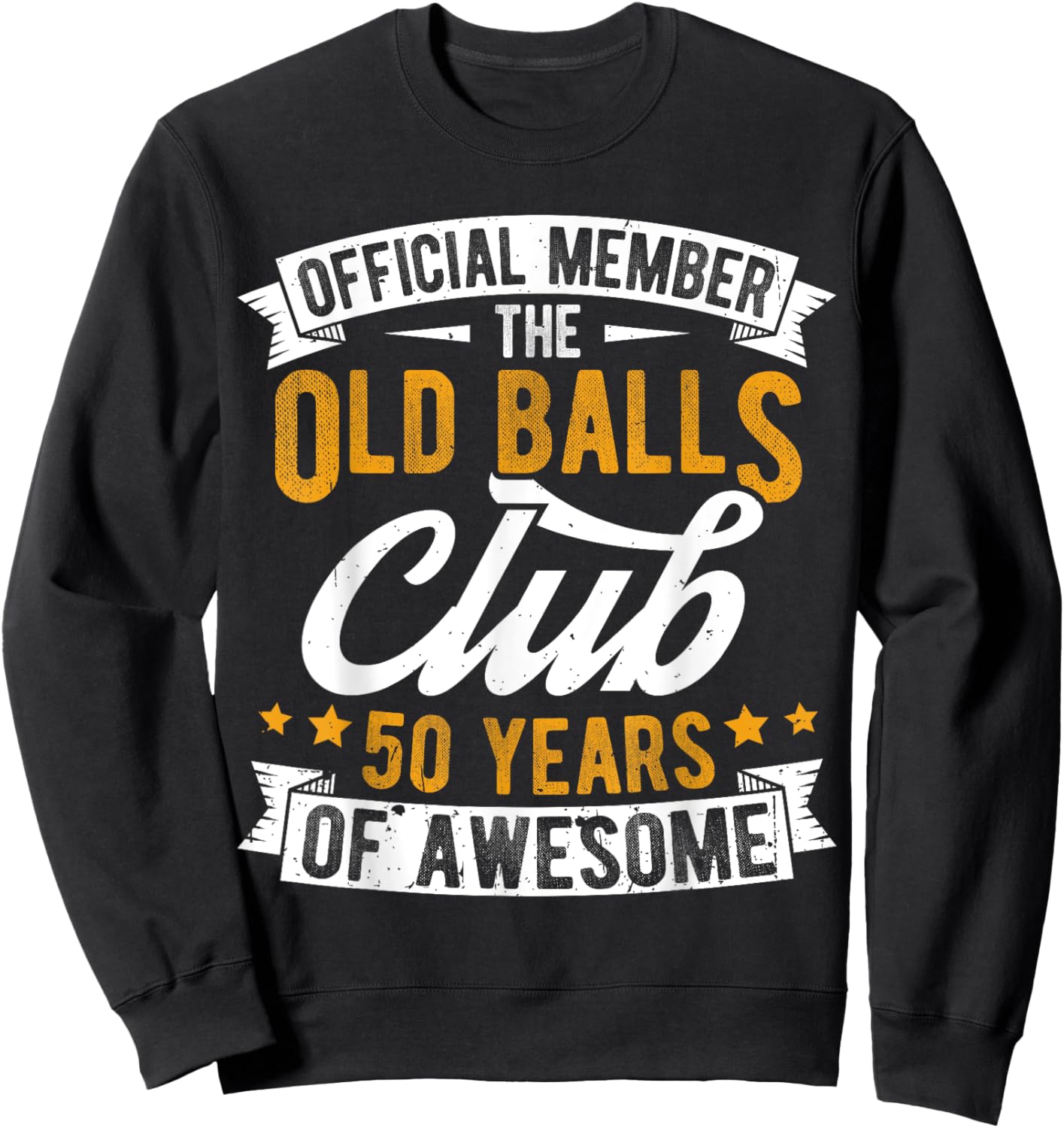 Official Member the Old Balls Club 50 Years of Awesome Sweatshirt - Sweatshirt | Black