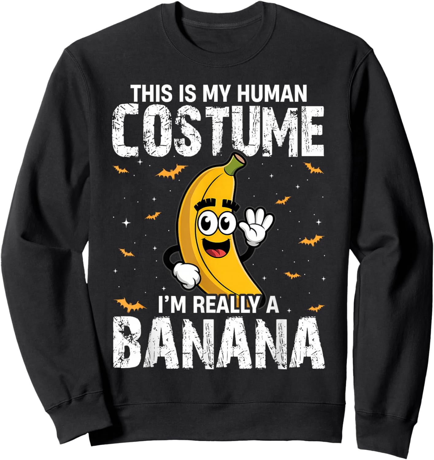 This is My Human Costume Im Really A Banana Halloween Fruit Sweatshirt - Sweatshirt | Black