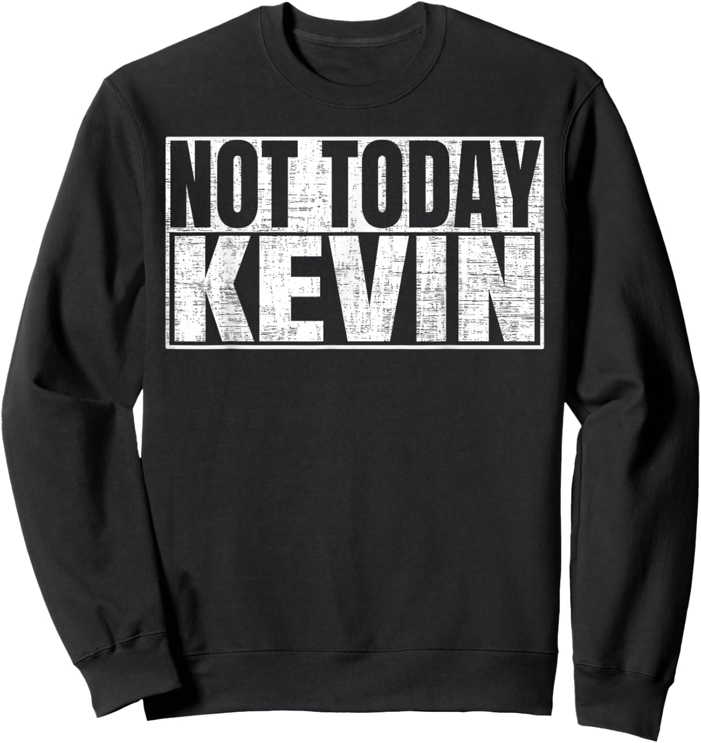 Not Today Kevin Sweatshirt - Sweatshirt | Black