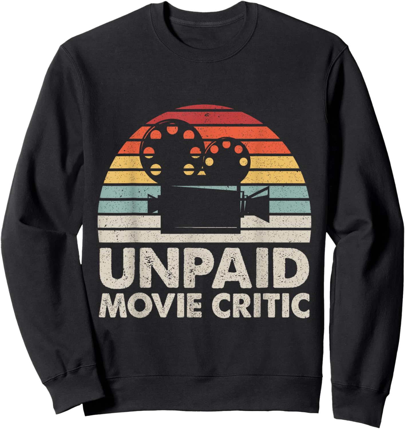 Unpaid Movie Critic Motion Picture Fan Movie Film Cinema Sweatshirt - Sweatshirt | Black