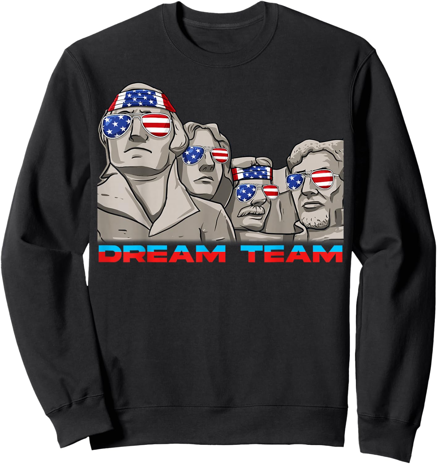 Mount Rushmore 4th of July Funny Patriotic Presidents Team Sweatshirt - Sweatshirt | Black