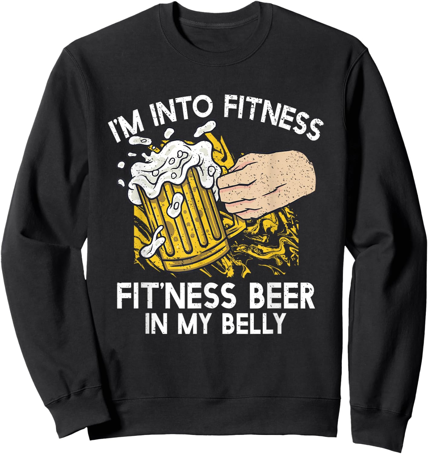 I'm Into Fitness Fit'ness Beer in my Belly - Fitness Gifts Sweatshirt - Sweatshirt | Black