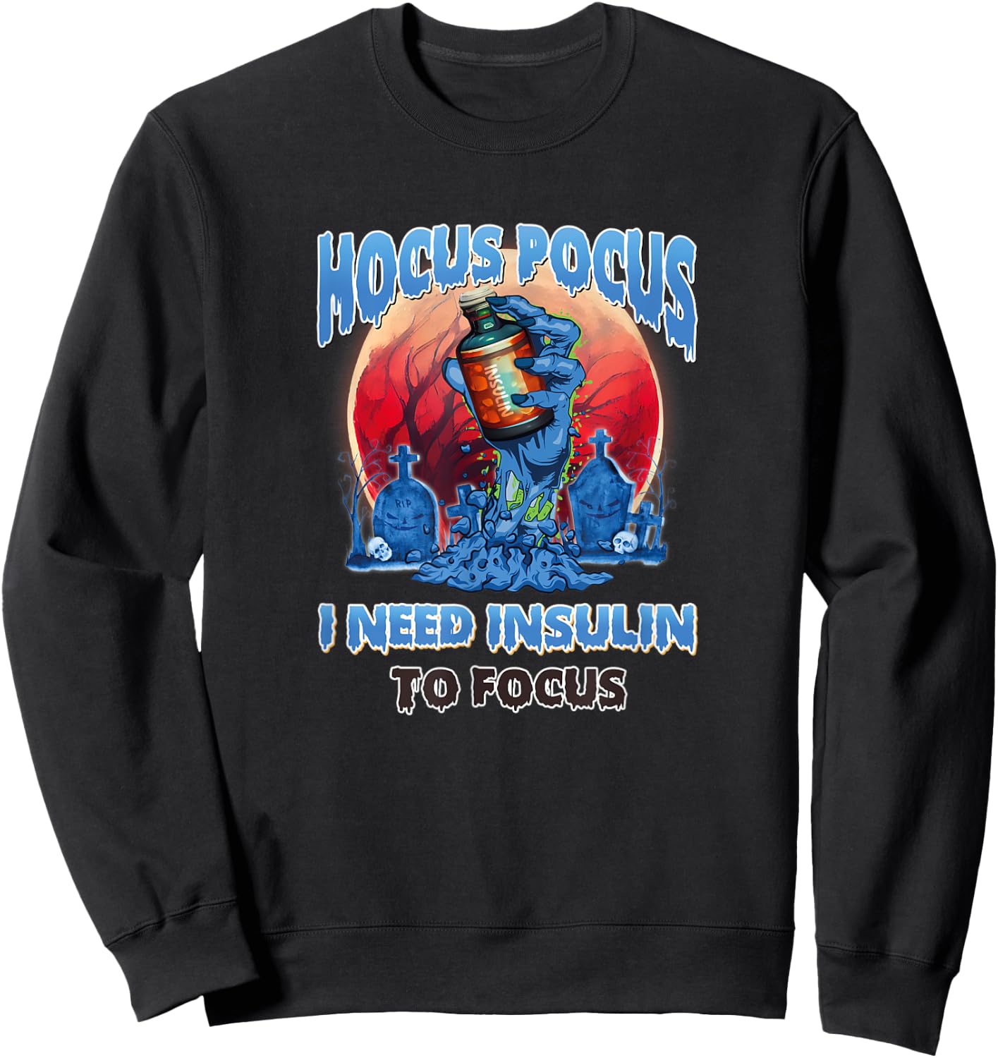 Hocus Pocus I Need Insulin to Focus Halloween Diabetes Sweatshirt - Sweatshirt | Black