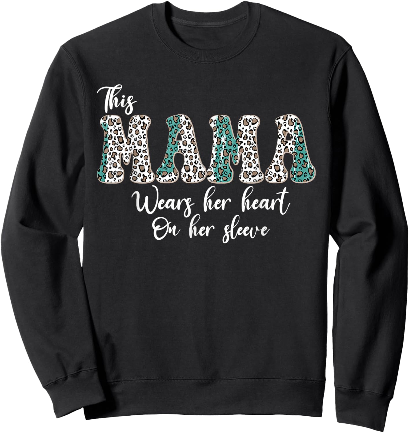 This Mama Wears Her Heart On Her Sleeve Funny Mother's Day Sweatshirt - Sweatshirt | Black