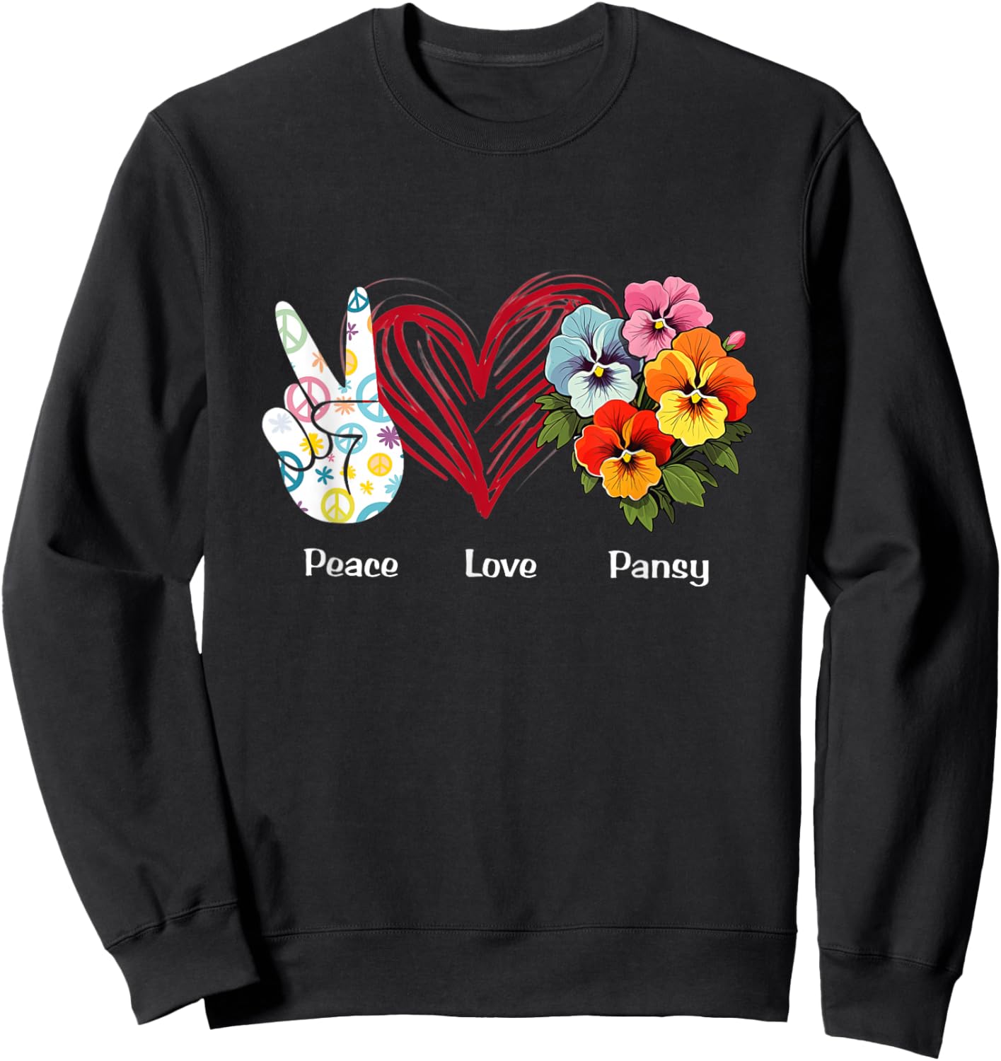 Peace Love Pansy Flower Hippie Pansy Lover Sweatshirt - Sweatshirt | Black