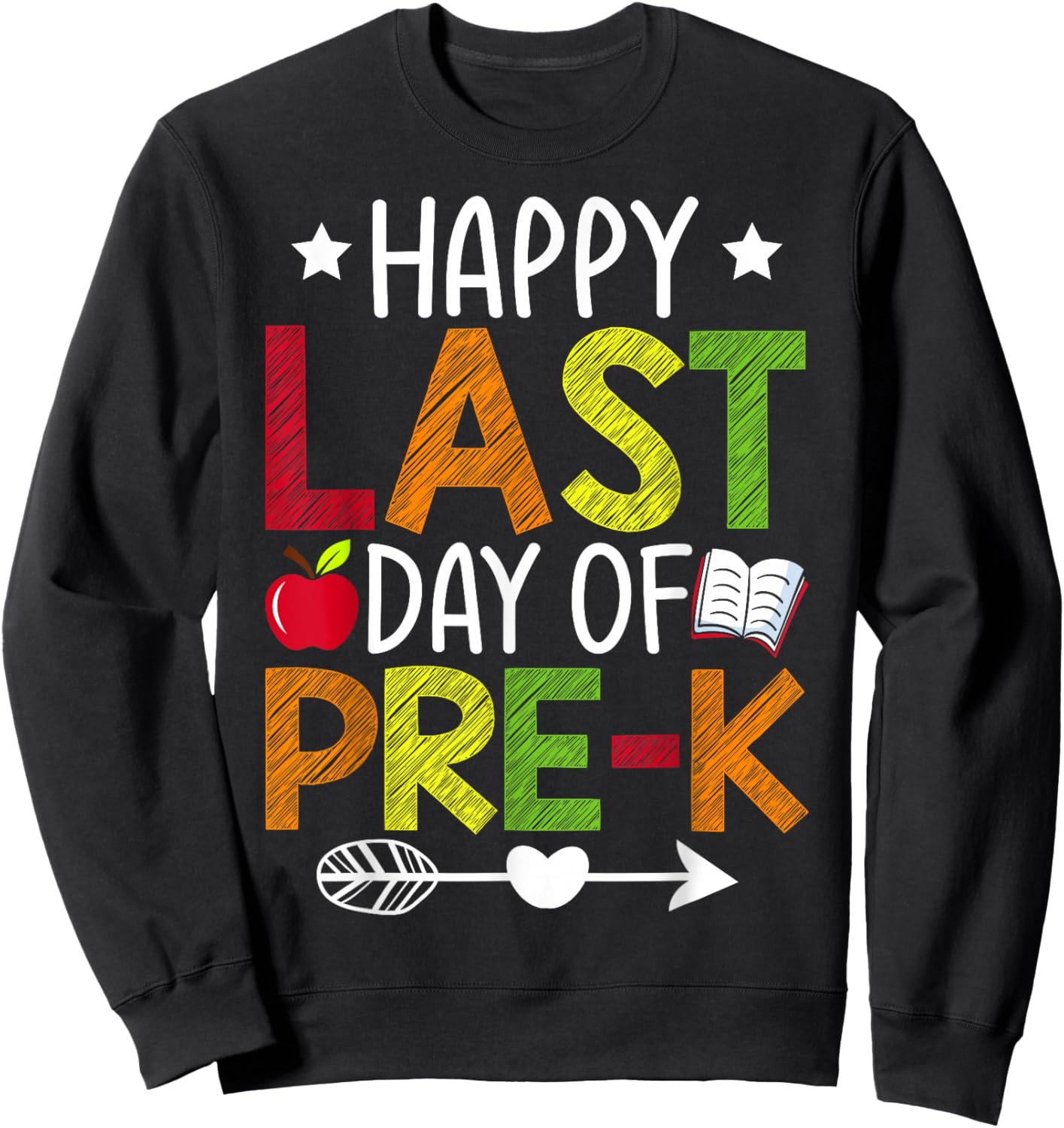 Happy Last Day of Pre-K Preschool Teacher Graduation Summer Sweatshirt - Sweatshirt | Black