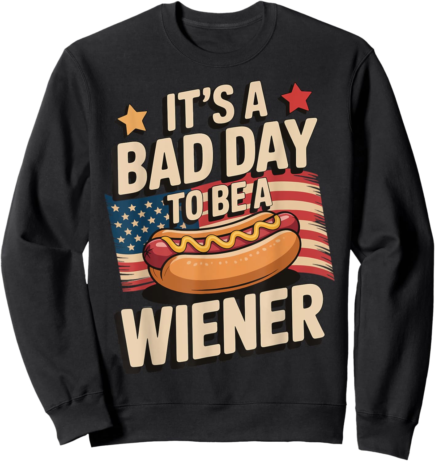 It's A Bad Day To Be A Wiener Sweatshirt - Sweatshirt | Black
