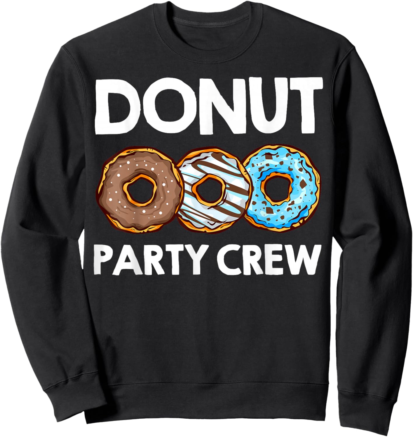 Funny Donut Party Crew Cool Doughnut Gift Kids Men Women Sweatshirt - Sweatshirt | Black