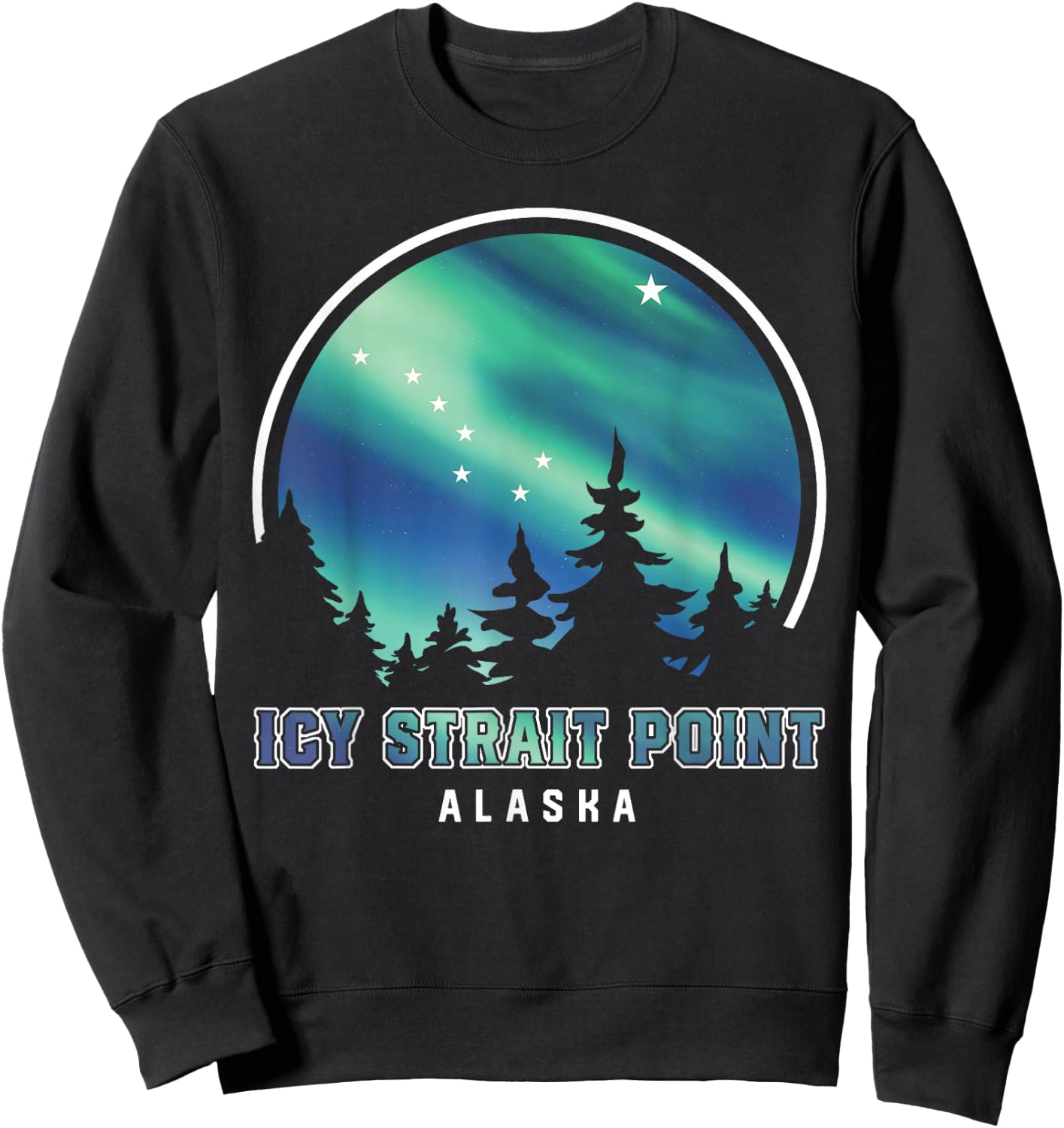 Northern Lights Vacation Icy Strait Point Alaska Sweatshirt - Sweatshirt | Black
