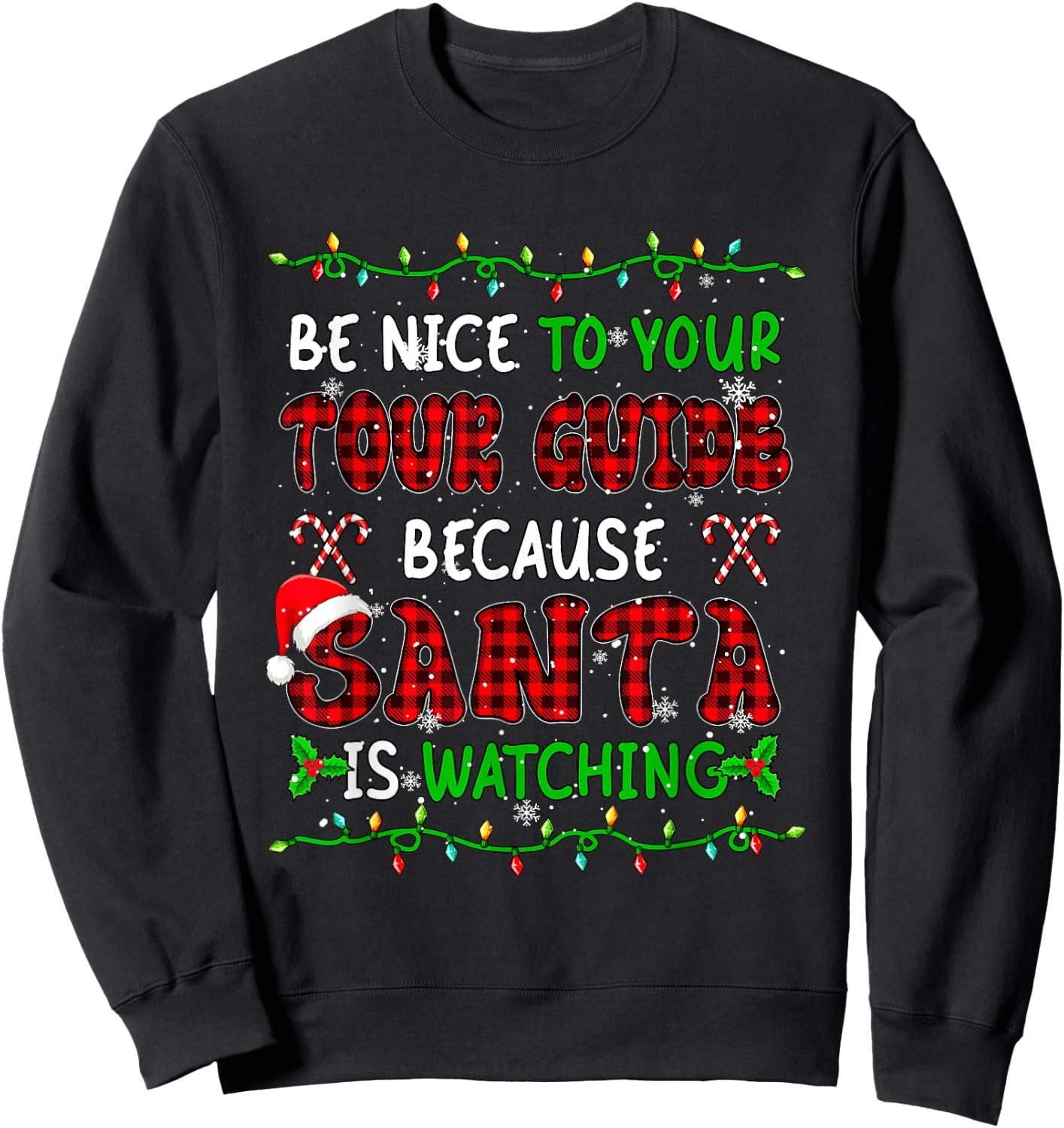 Santa Watching Nice To Your Tour Guide Xmas Job Team Sweatshirt - Sweatshirt | Black