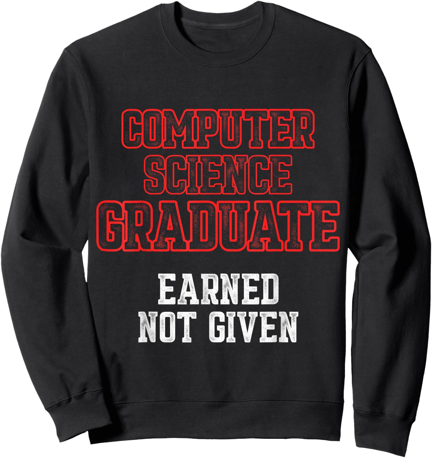 Computer Science IT Graduate Earned Graduation Sweatshirt - Sweatshirt | Black