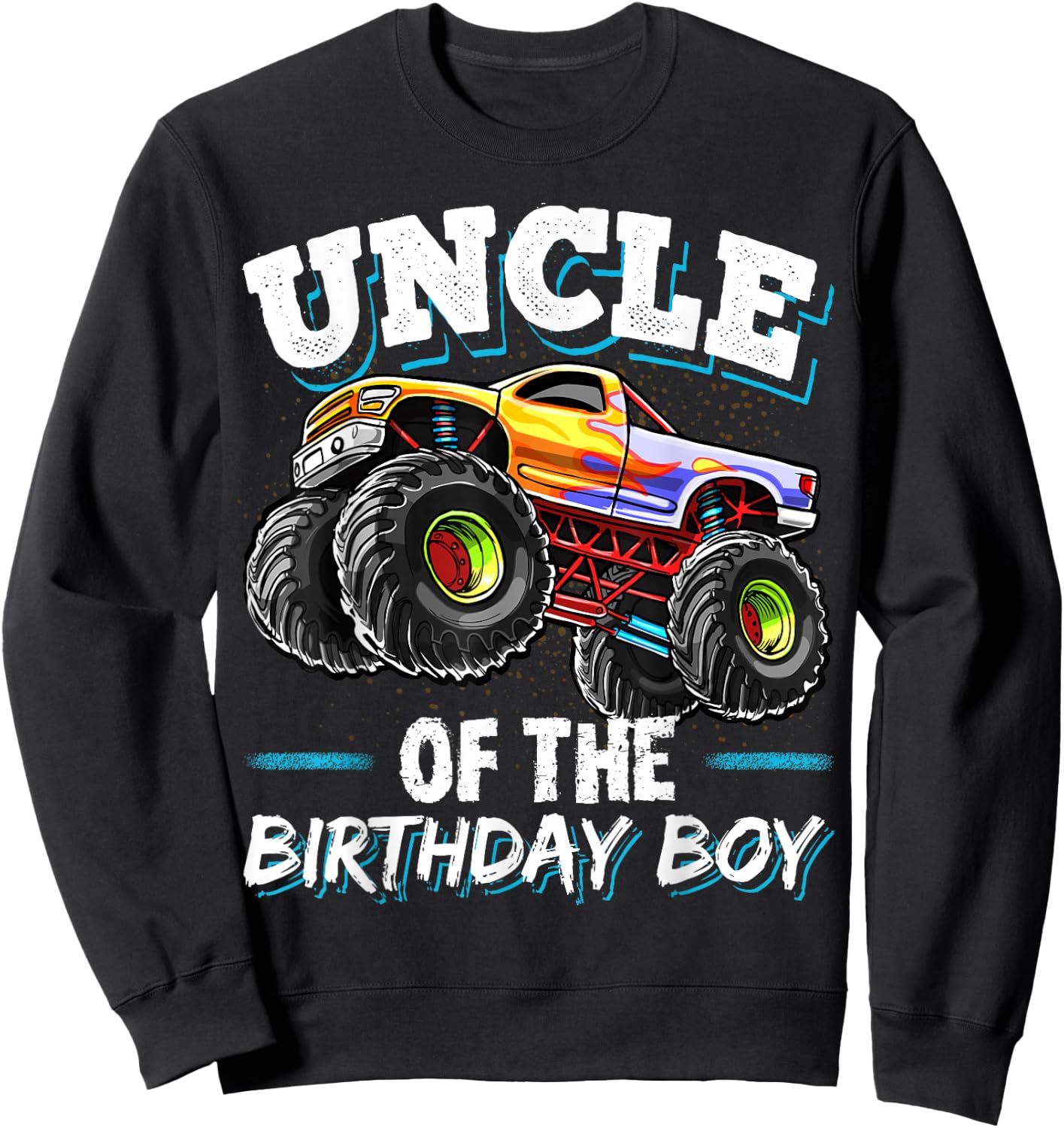 Uncle of the Birthday Boy Monster Truck Birthday Party Sweatshirt - Sweatshirt | Black