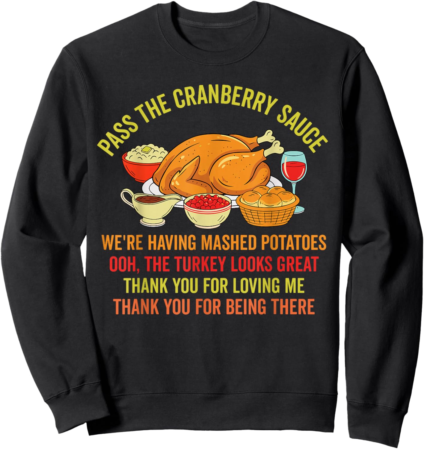 Funny Thanksgiving Pass The Cranberry Sauce Mashed Potatoes Sweatshirt - Sweatshirt | Black