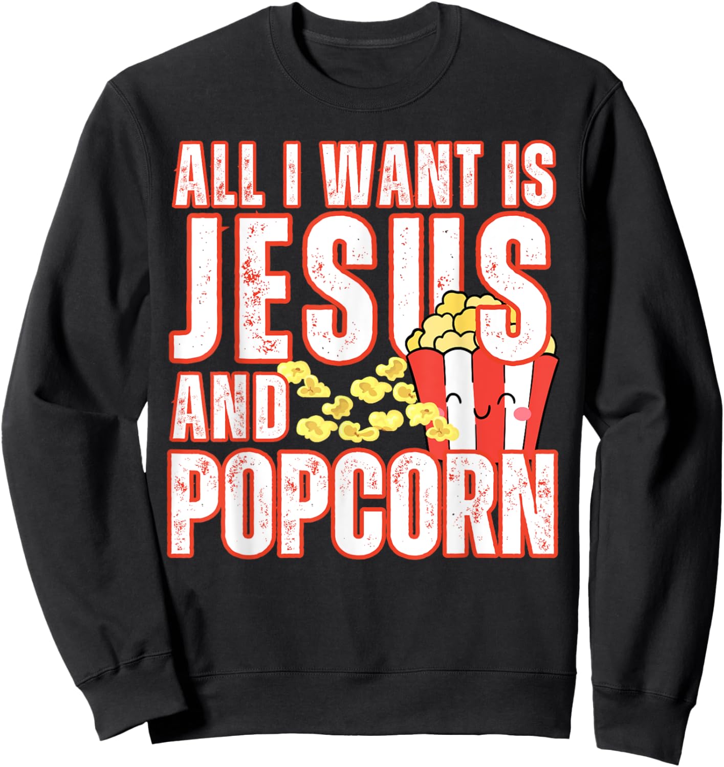 All I Want Is Jesus And Popcorns Christian Humor Funny Sweatshirt - Sweatshirt | Black