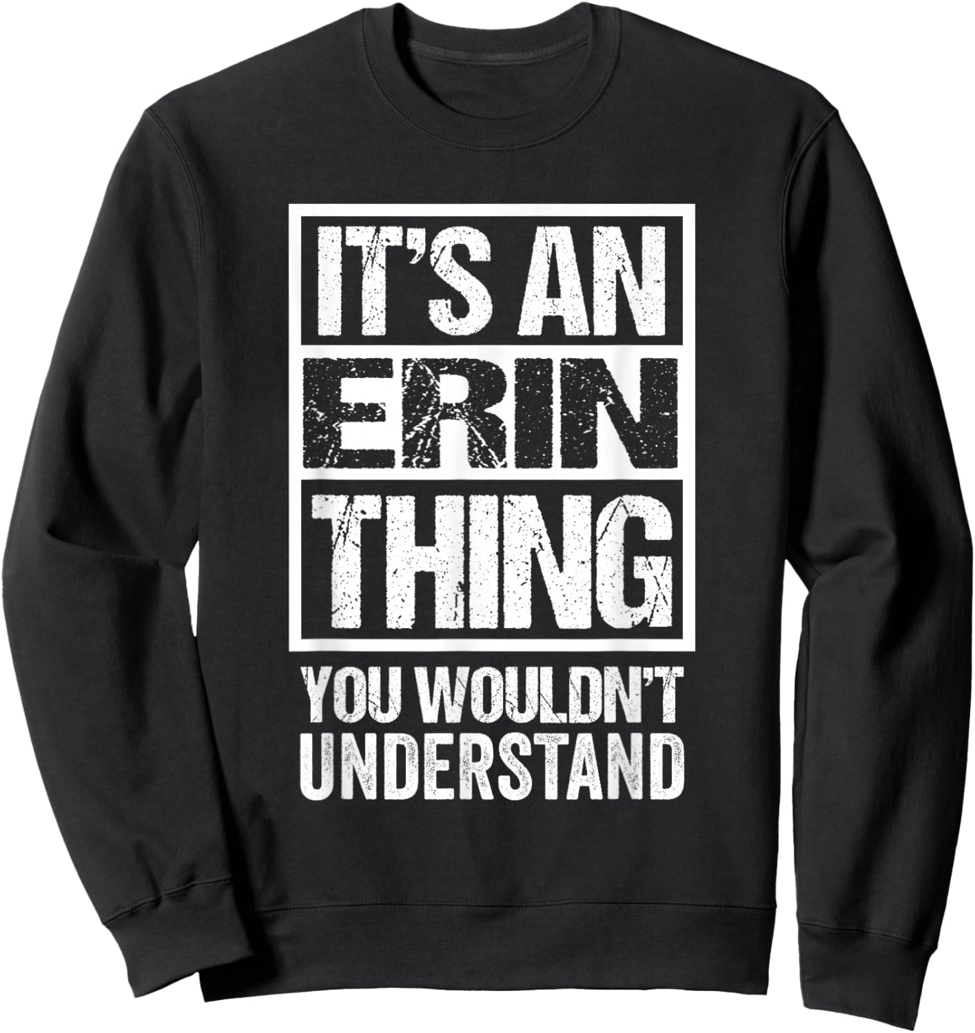 It's An Erin Thing You Wouldn't Understand First Name Sweatshirt - Sweatshirt | Black
