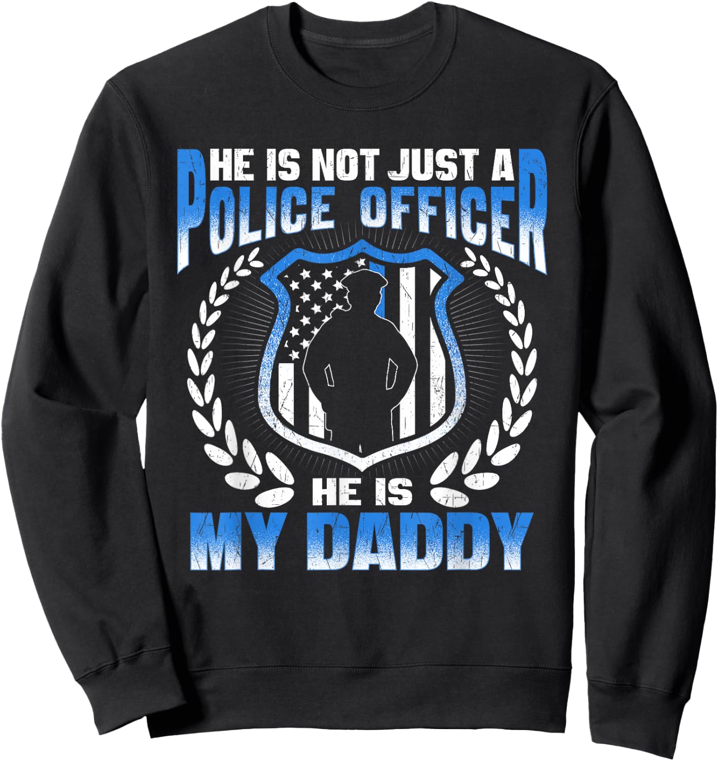 My Daddy Is A Brave Police Officer Proud Police Daughter Son Sweatshirt - Sweatshirt | Black