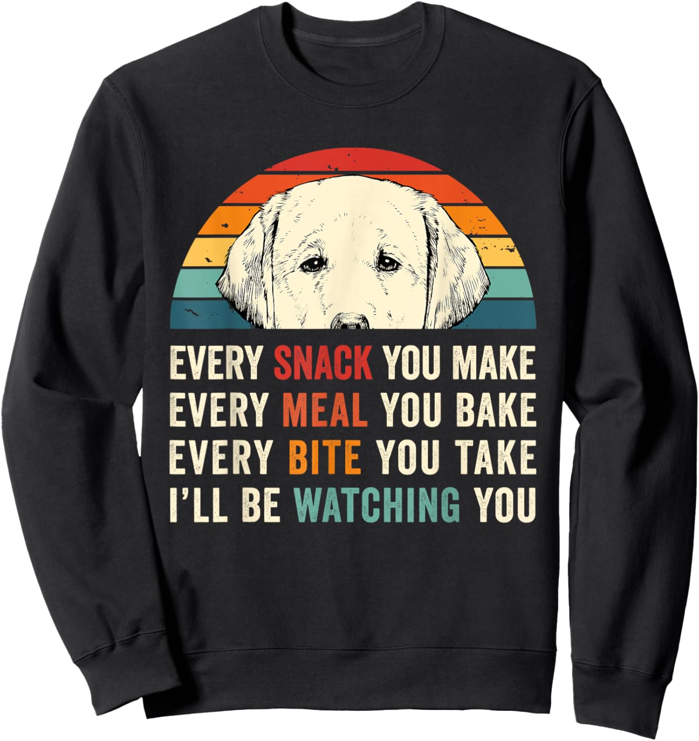 Retro Every snack you make Every meal you bake Yellow Lab Sweatshirt - Sweatshirt | Black