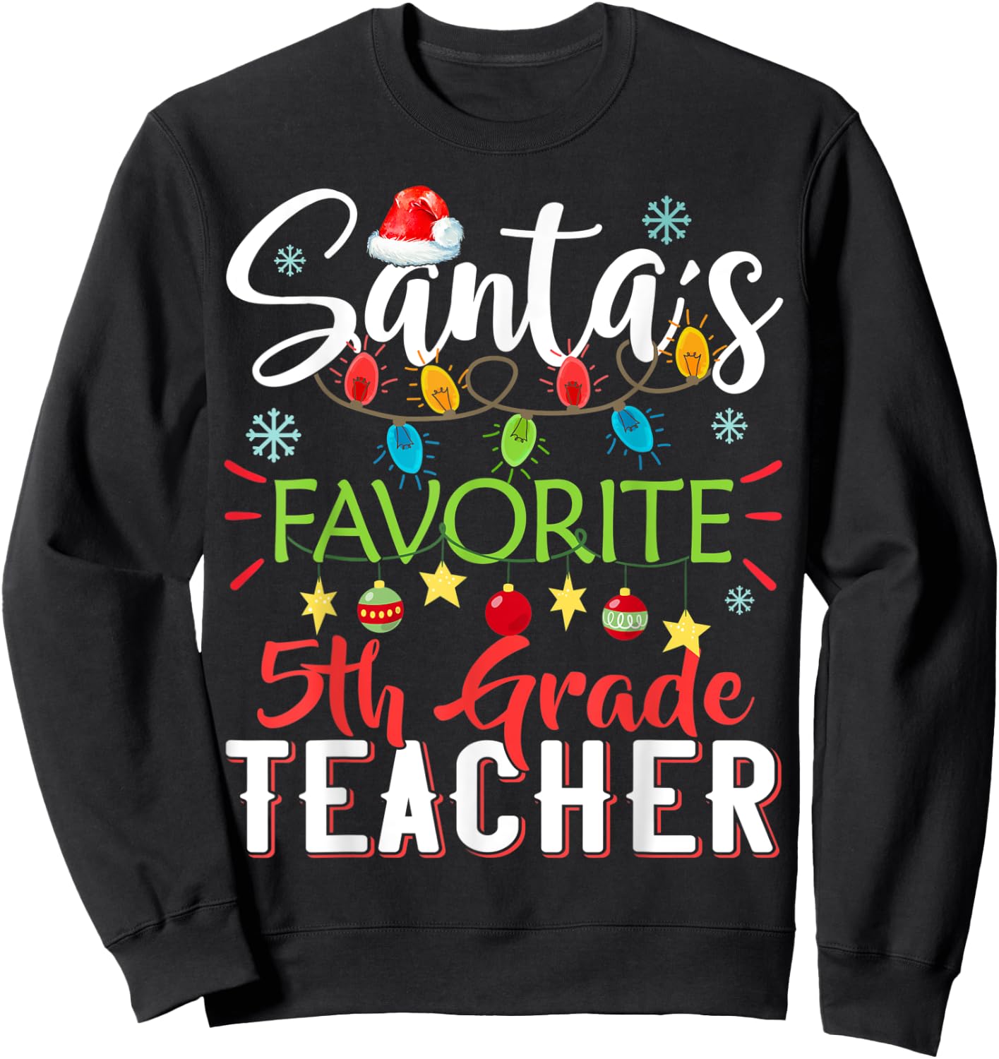 Santa's Favorite 5th Grade Teacher Xmas Light Hat Christmas Sweatshirt - Sweatshirt | Black