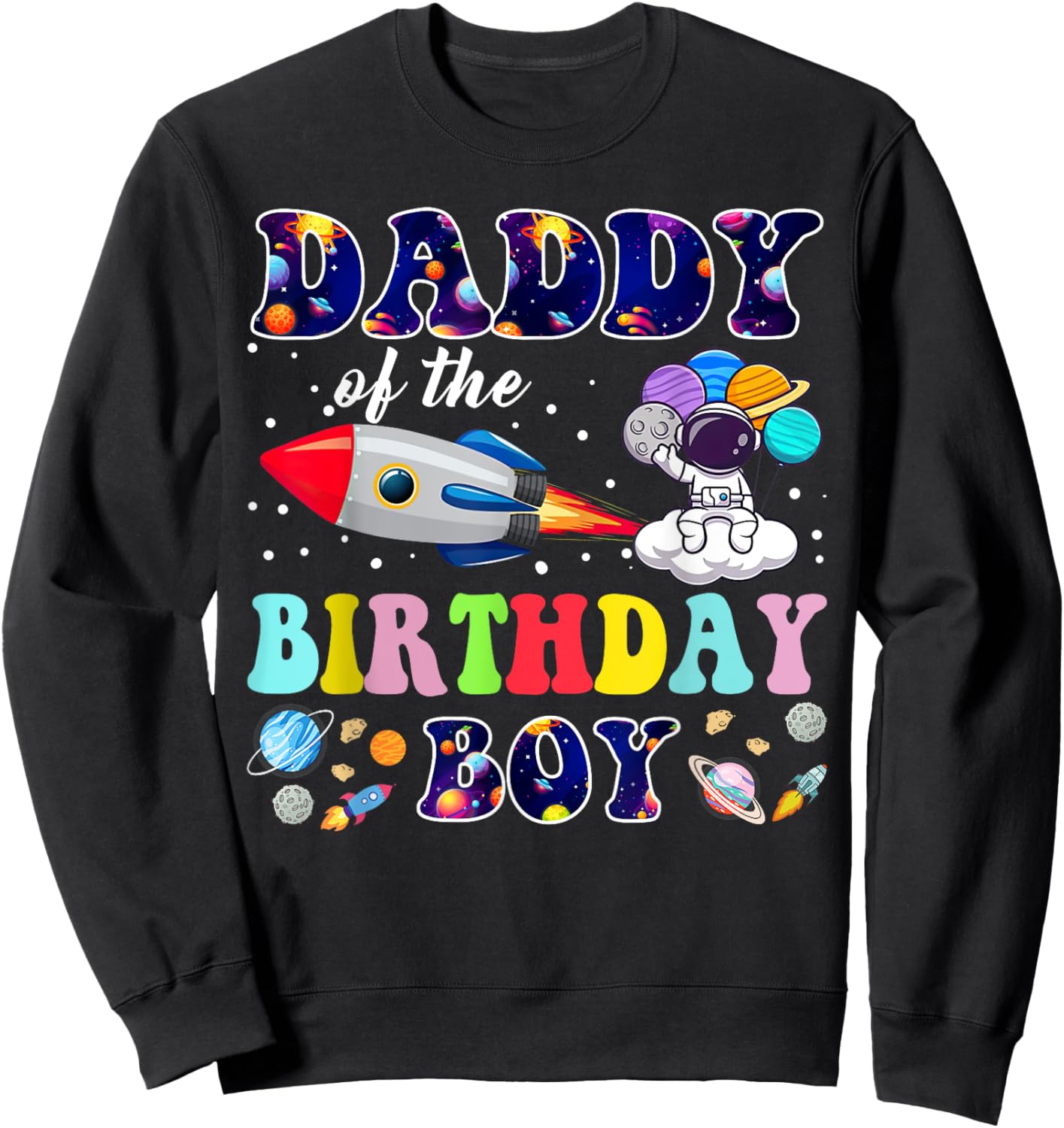 Daddy of The Birthday Boy Space Astronaut Birthday Family Sweatshirt - Sweatshirt | Black