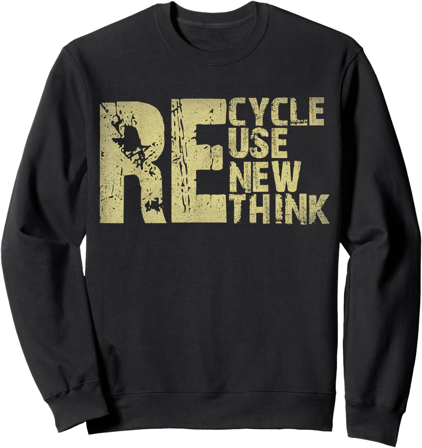 Recycle Reuse Renew Rethink Earth Day Environmental Activism Sweatshirt - Sweatshirt | Black