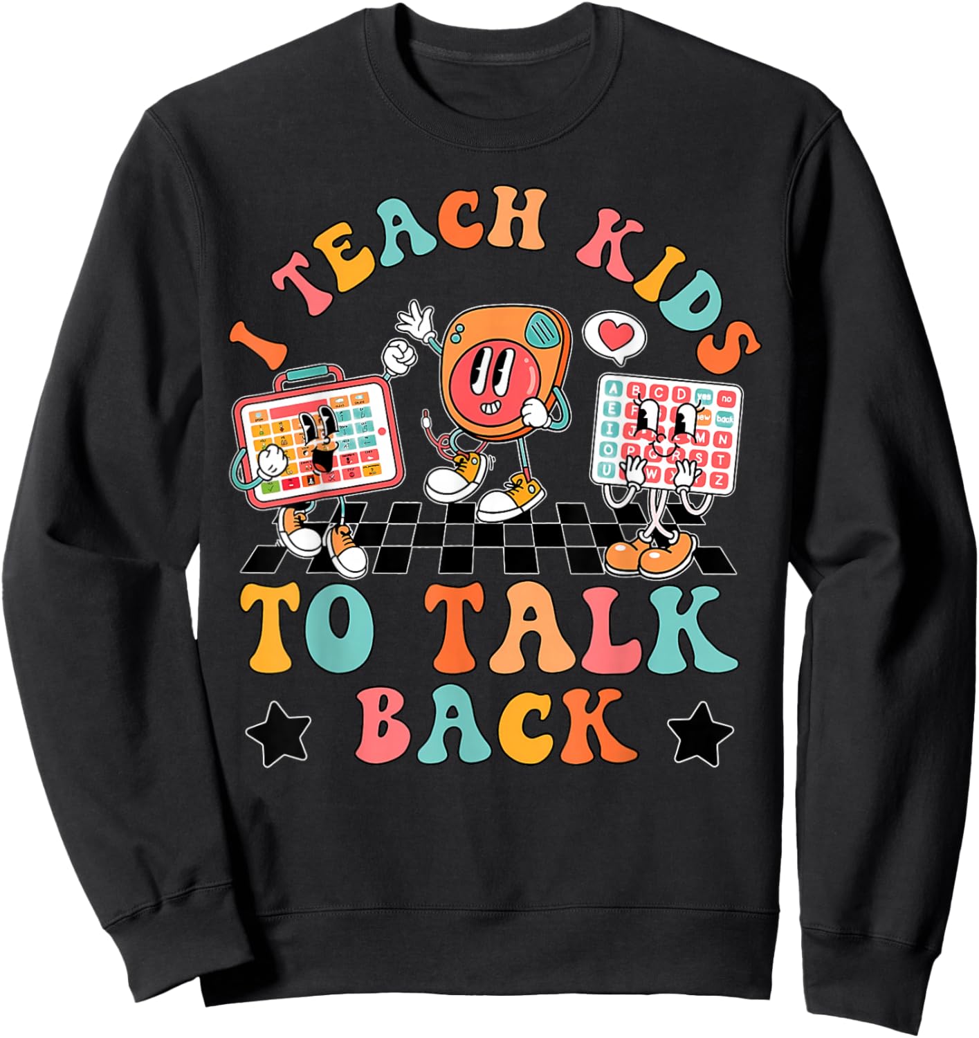 Retro I Teach Kids To Talk Back Speech Language Pathologist Sweatshirt - Sweatshirt | Black