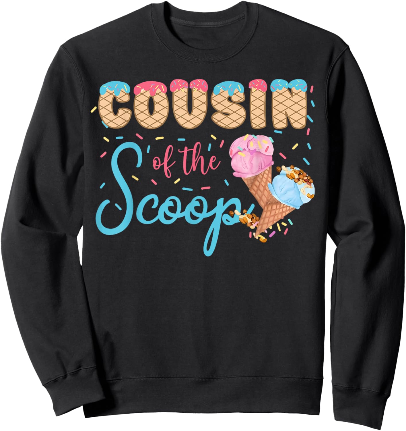 Cousin of The Scoop Ice Cream Gender Reveal Baby Shower Sweatshirt - Sweatshirt | Black