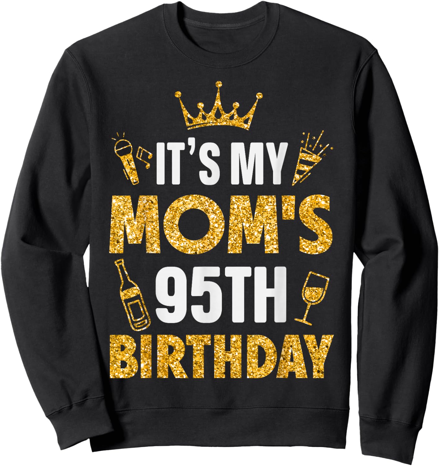 Mother Mommy It's My Mom's 95th Birthday 1930 95 Years Old Sweatshirt - Sweatshirt | Black