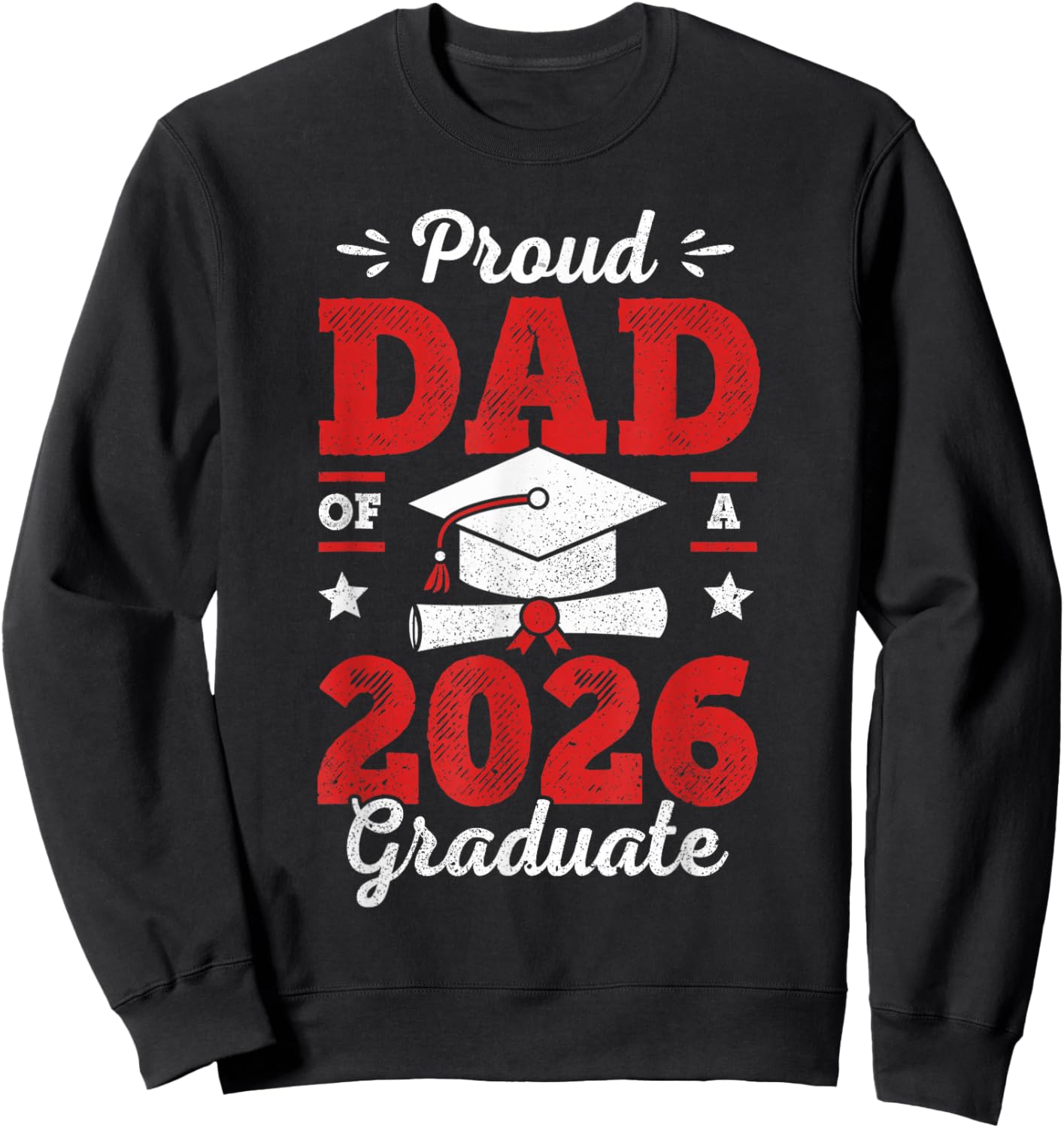Proud Dad Of A Class Of 2026 Graduate Senior Graduation Sweatshirt - Sweatshirt | Black
