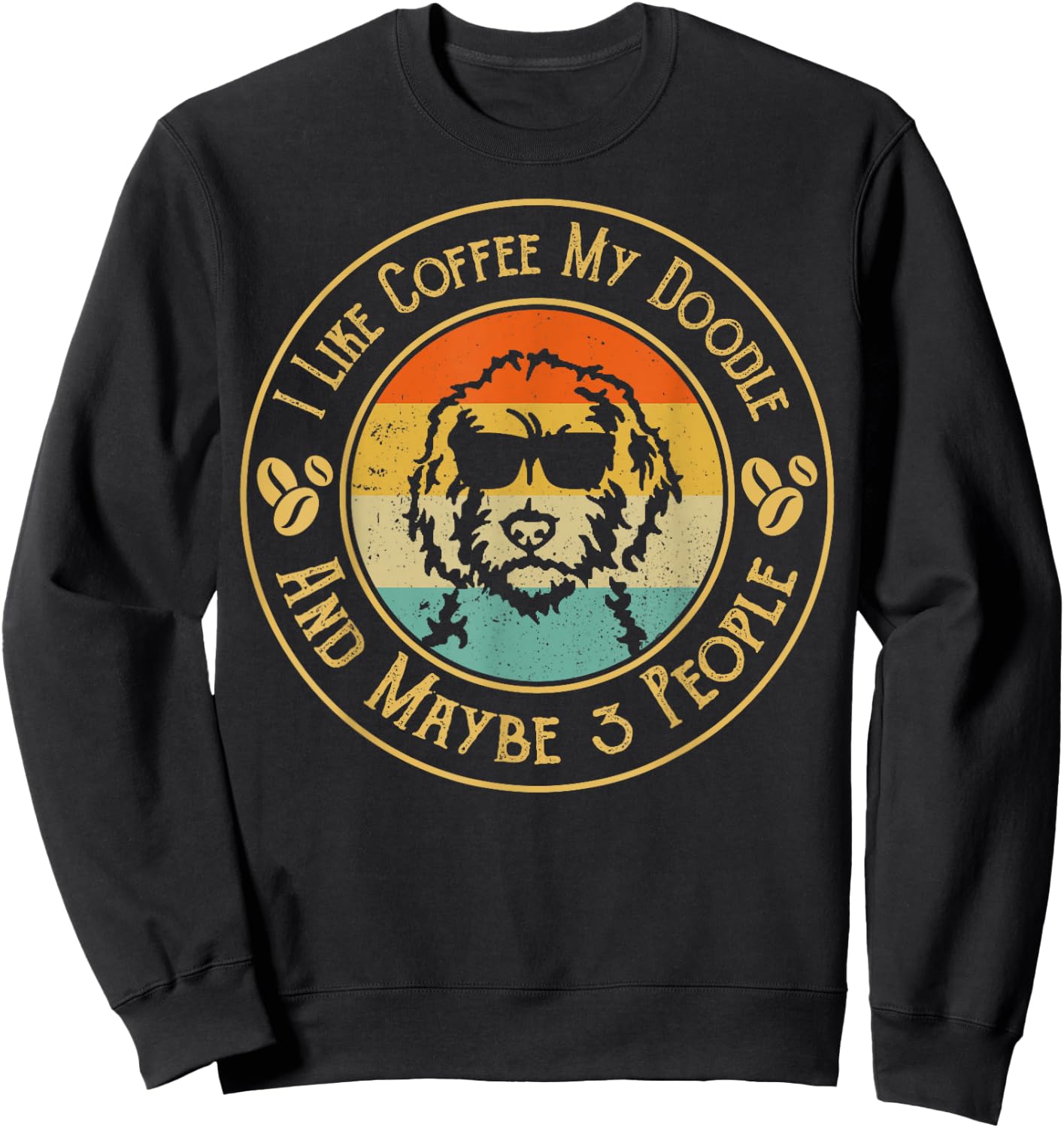 I Like Coffee My Doodle And Maybe 3 People Funny Doodle Dog Women Sweatshirt - Sweatshirt | Black