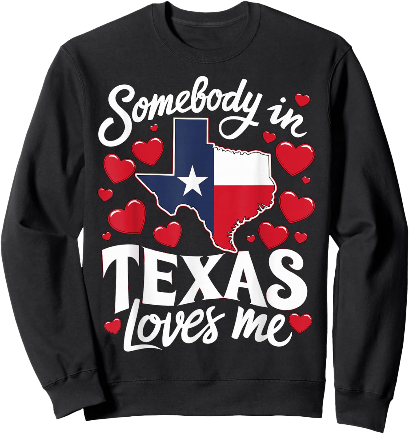 Somebody in Texas loves me Sweatshirt - Sweatshirt | Black