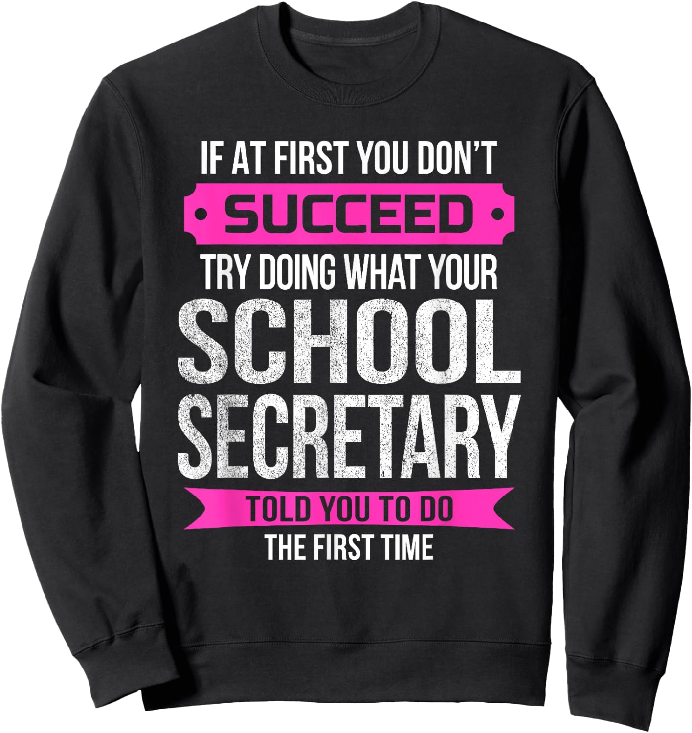 Funny School Secretary If at first you don't succeed Sweatshirt - Sweatshirt | Black