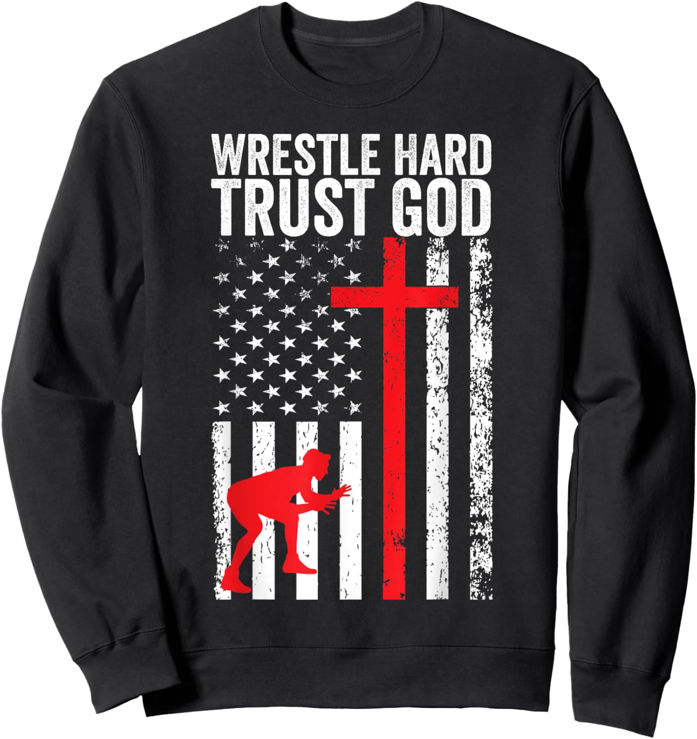 Wrestling, Wrestle Hard Trust God, Christian Wrestling Sweatshirt - Sweatshirt | Black