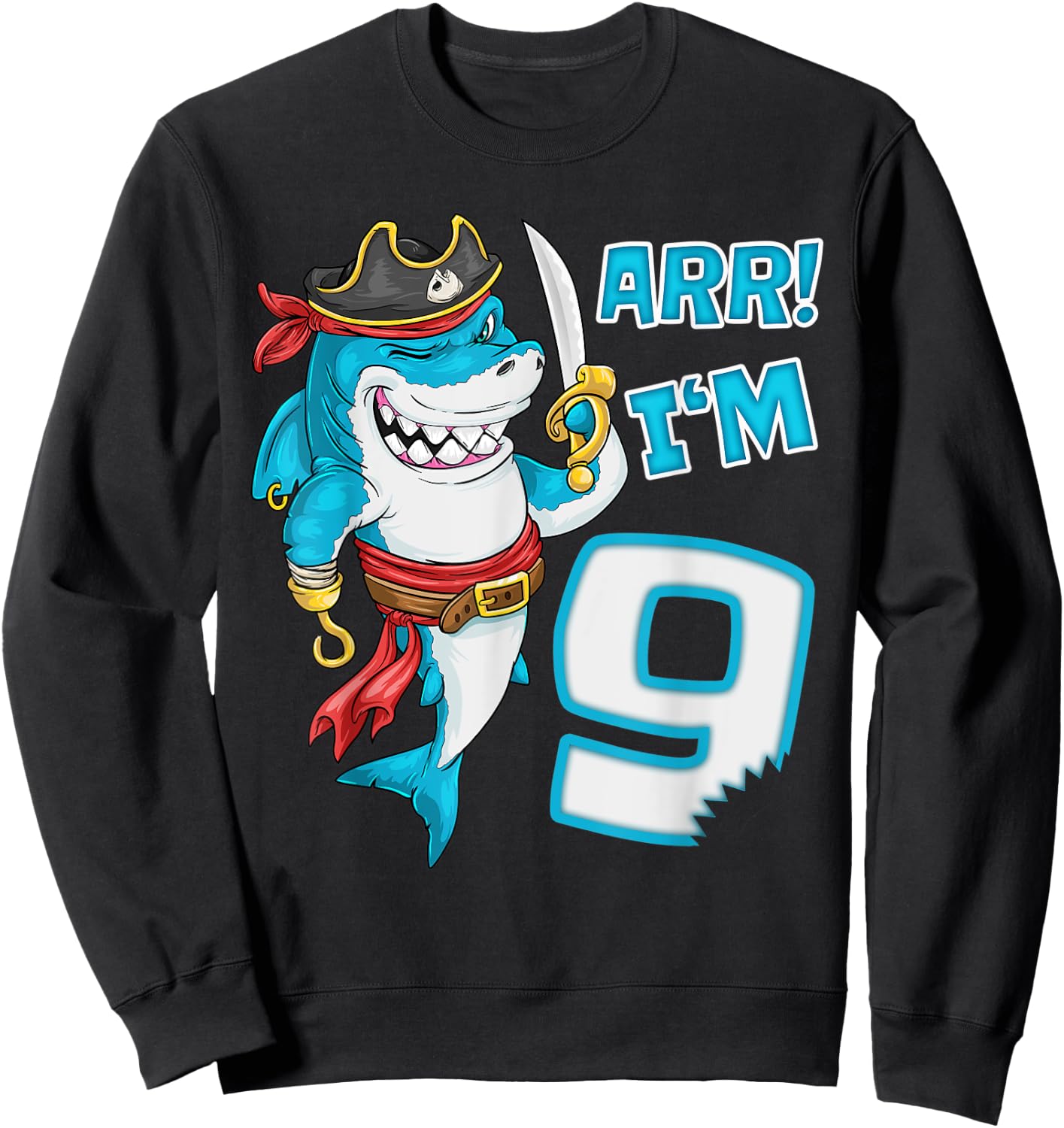I'm 9 years Bday Shark pirate 9th Birthday boy pirate Party Sweatshirt - Sweatshirt | Black