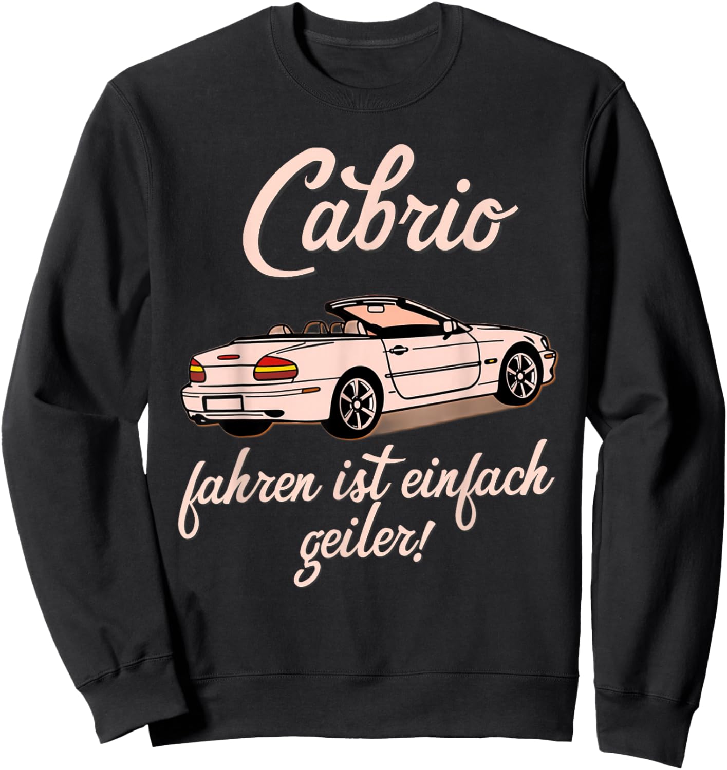 Cabrio fahren ist einfach geiler lustiger Spruch Cabriolet Sweatshirt - Sweatshirt | Black