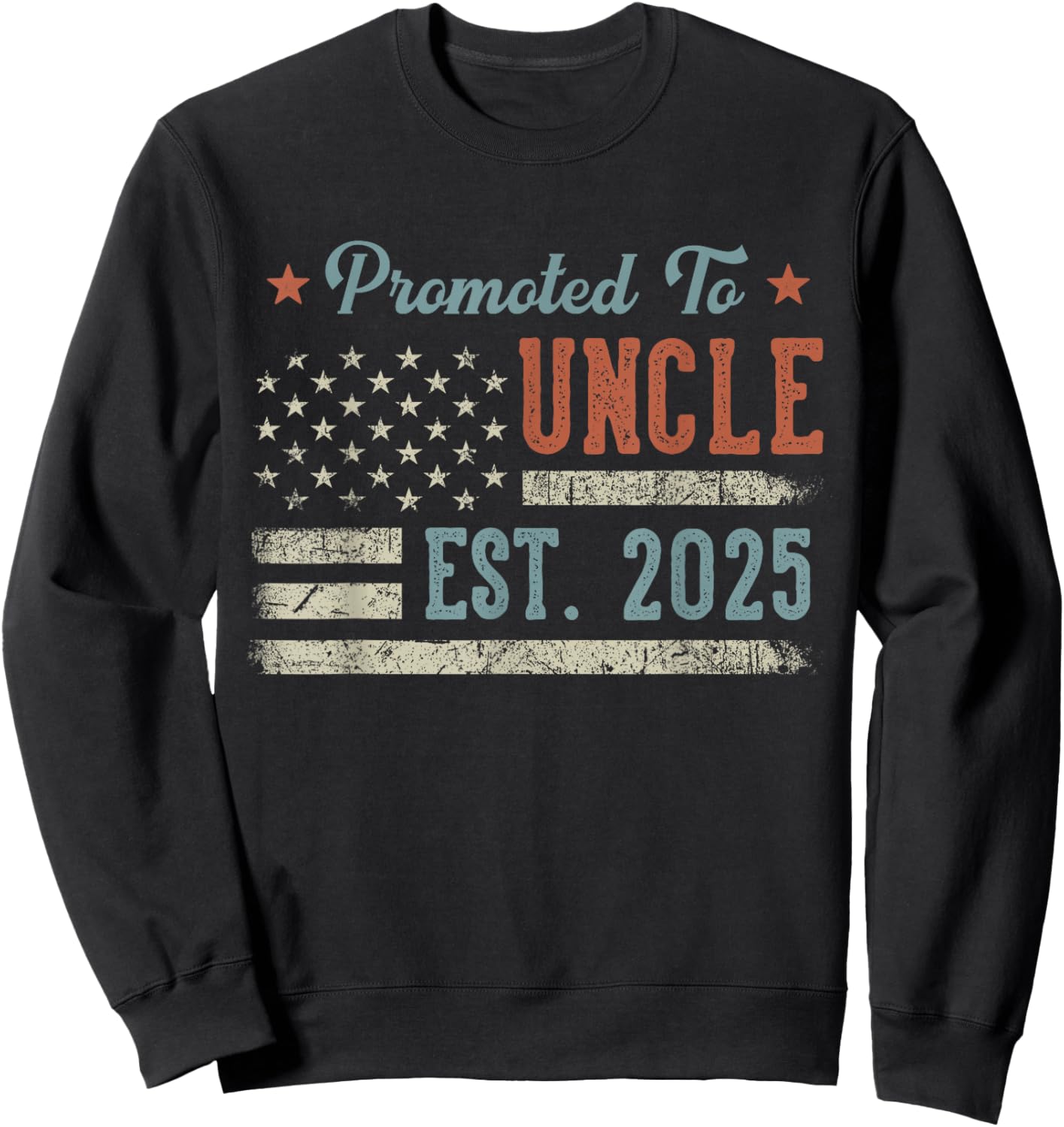 Promoted To Uncle Est 2025 Uncle To Be Gifts 1St Time Uncle Sweatshirt - Sweatshirt | Black