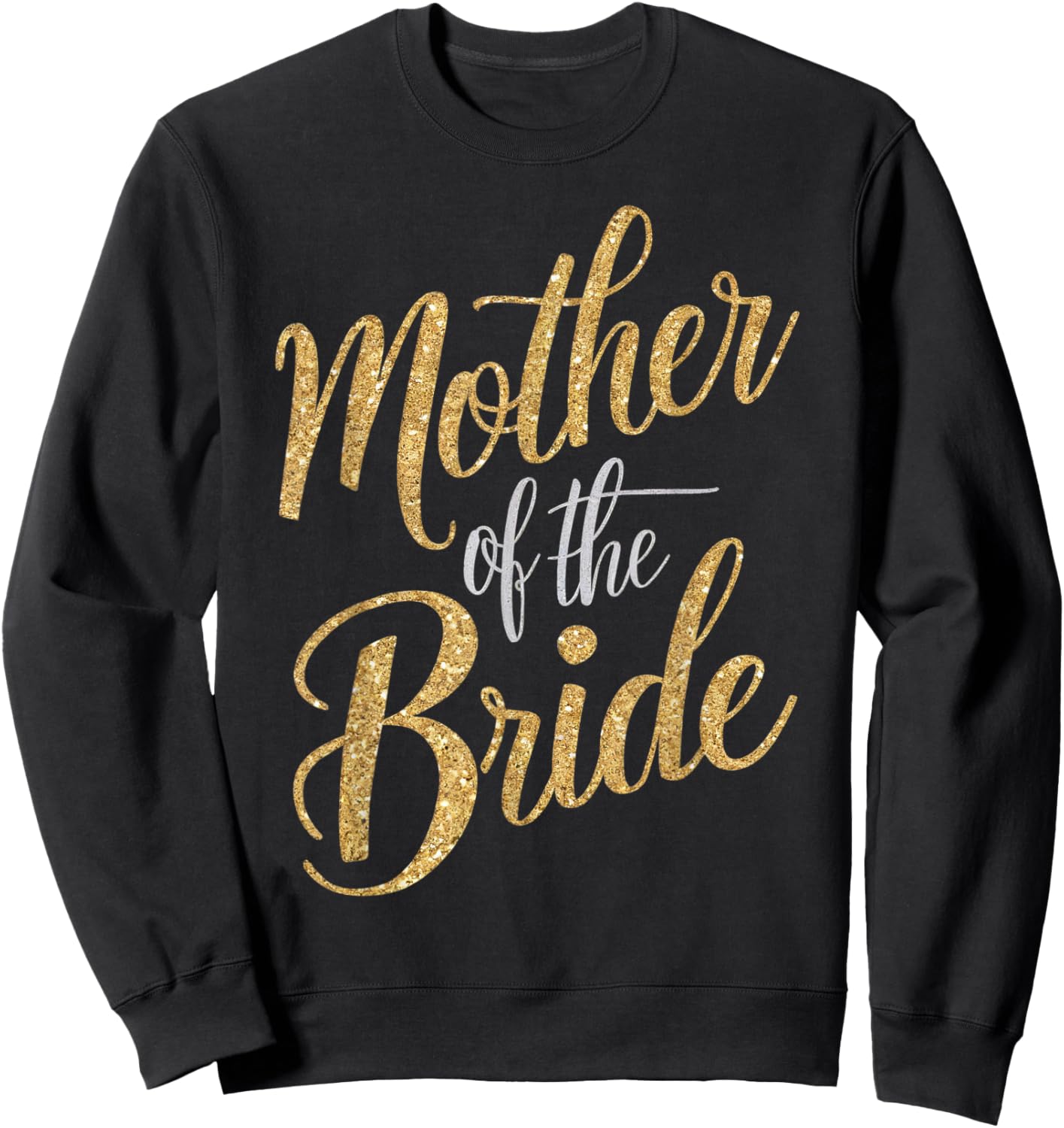 Cool Mother of The Bride Dress Wedding Mother of The Bride Sweatshirt - Sweatshirt | Black