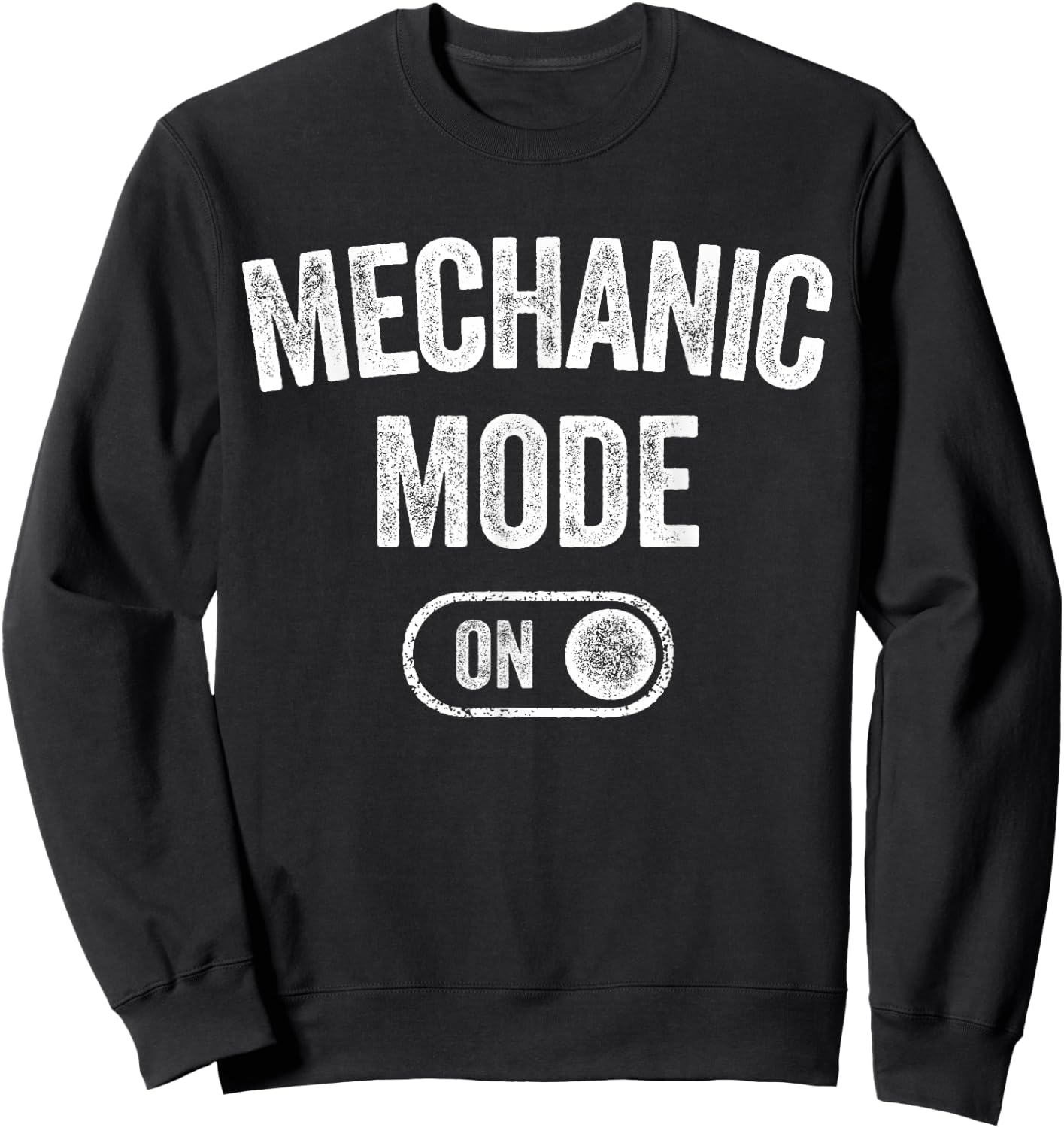 Mechanic Mode On Funny Automotive Specialist Gift Car Lover Sweatshirt - Sweatshirt | Black