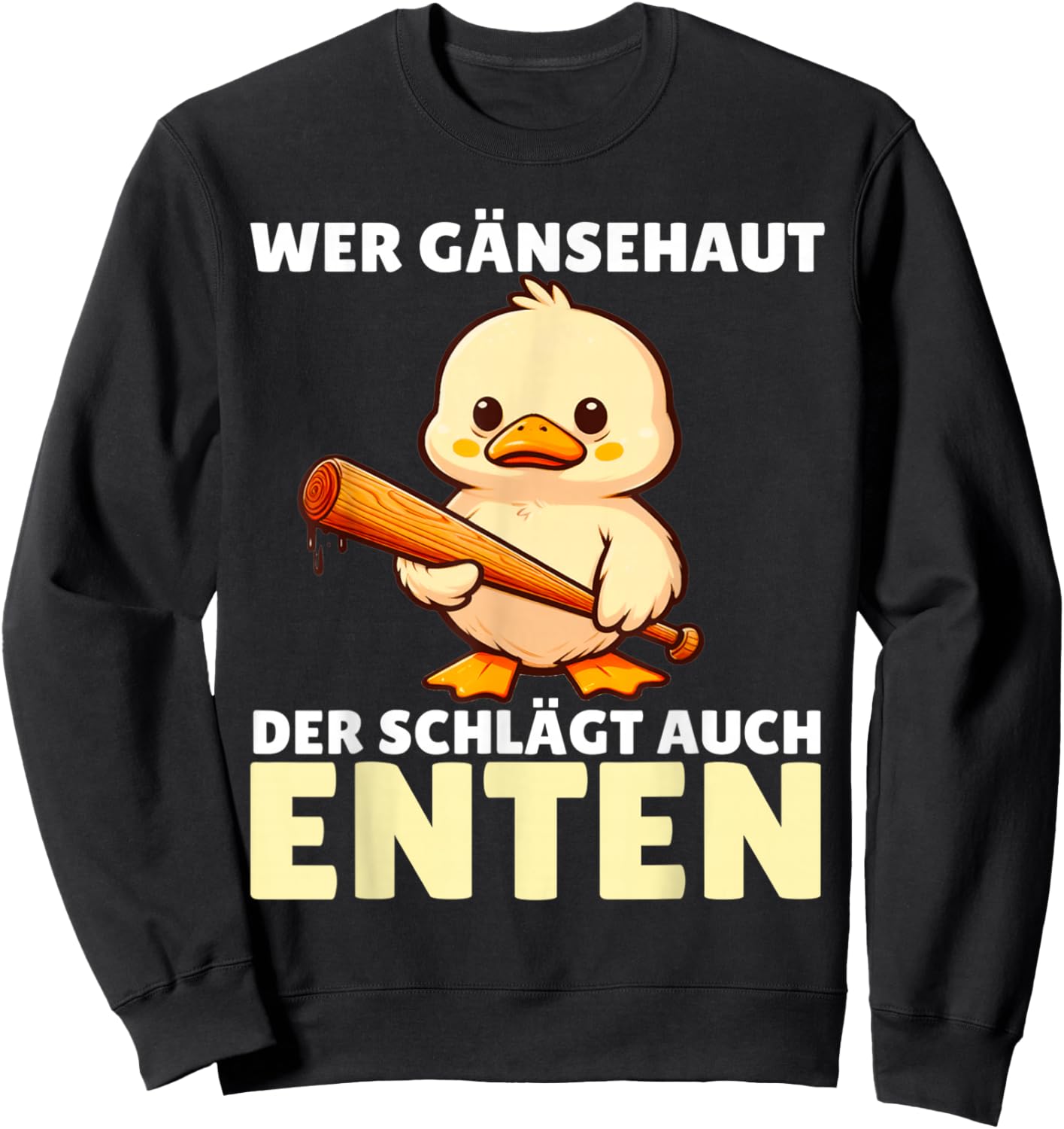 Wer Gänsehaut Der Schlägt Auch Enten Sweatshirt - Sweatshirt | Black
