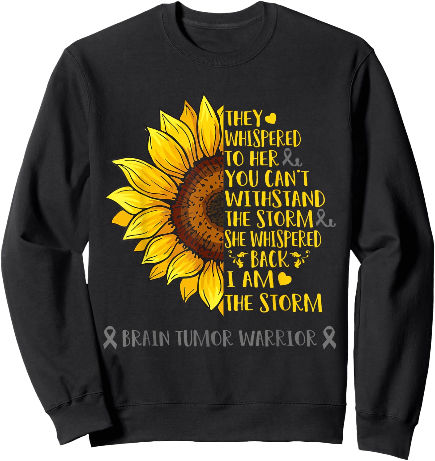 I Am The Storm Brain Tumor Warrior Shirt Sweatshirt - Sweatshirt | Black