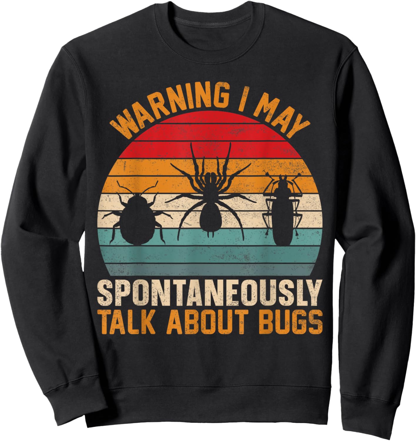 Warning I May Spontaneously Talk About Bugs Insect Collector Sweatshirt - Sweatshirt | Black