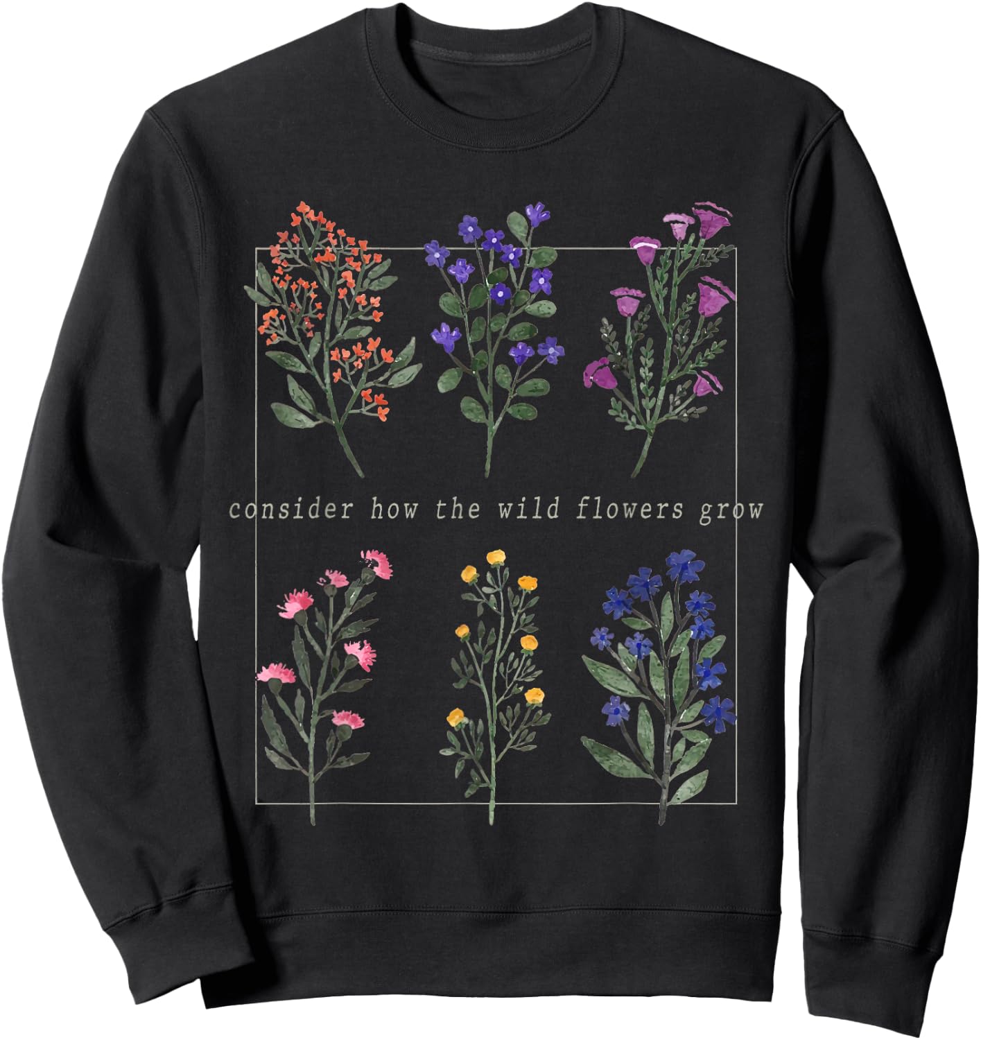 Consider How The Wild-Flowers Grow Bible Verse, Christian Sweatshirt - Sweatshirt | Black