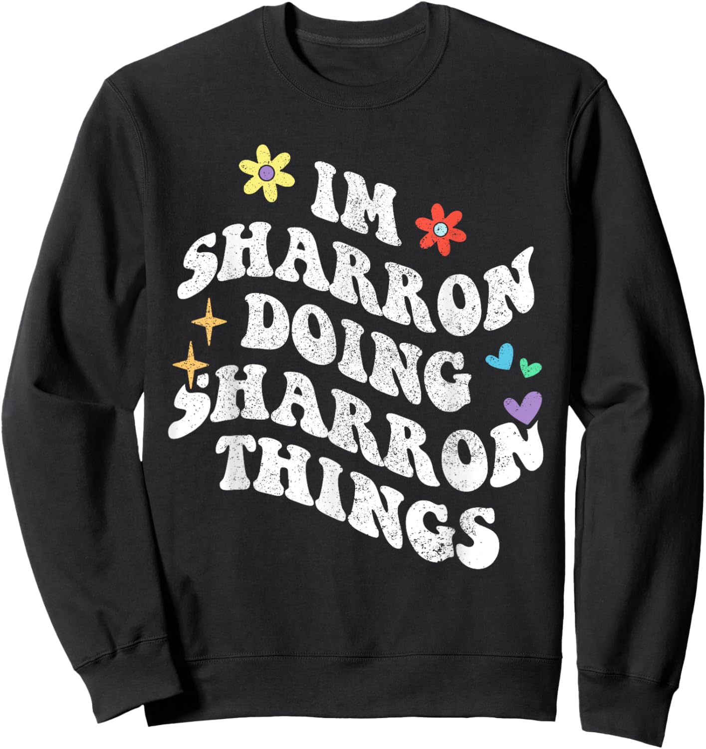 Retro Groovy Im Sharron Doing Sharron Things Funny Mother's Sweatshirt - Sweatshirt | Black