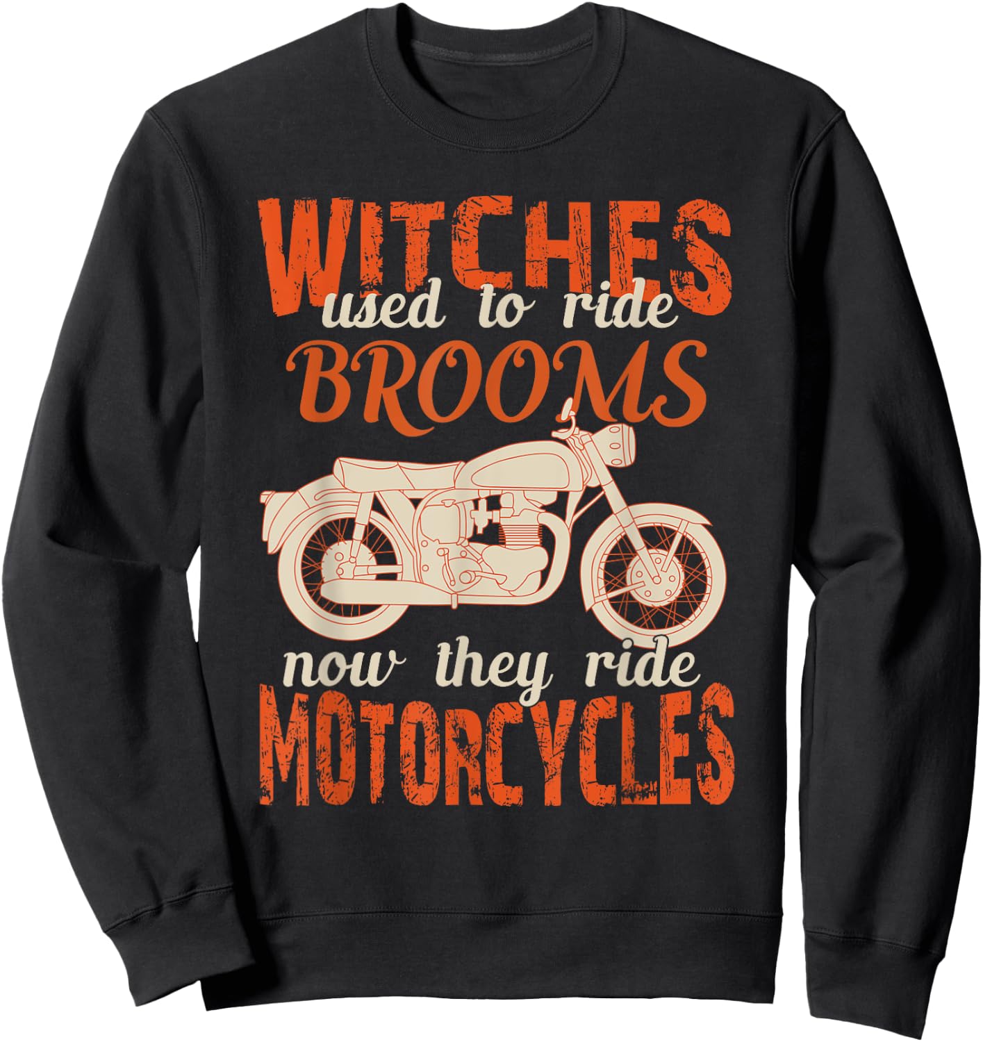 Witches Used To Ride Brooms Now They Ride Motorcycles Gifts Sweatshirt - Sweatshirt | Black