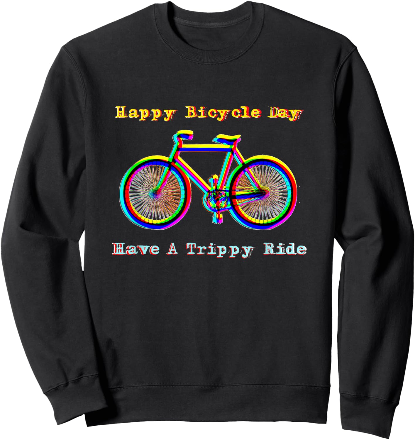 Happy Bicycle Day - Have A Trippy Bike Ride Sweatshirt - Sweatshirt | Black