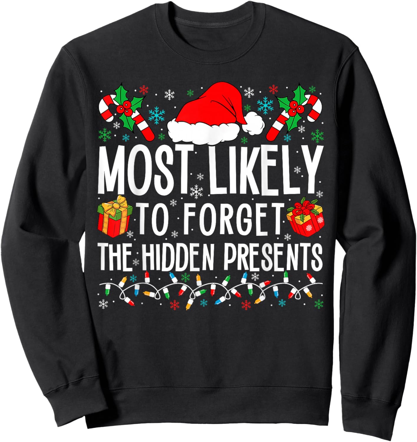 Most Likely To Forget The Hidden Presents Funny Family Xmas Sweatshirt - Sweatshirt | Black