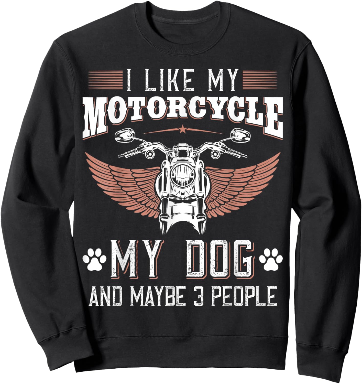 I like My Motorcycle MY Dog And Maybe 3 People Gift Biker Women Girls Kids Sweatshirt - Sweatshirt | Black