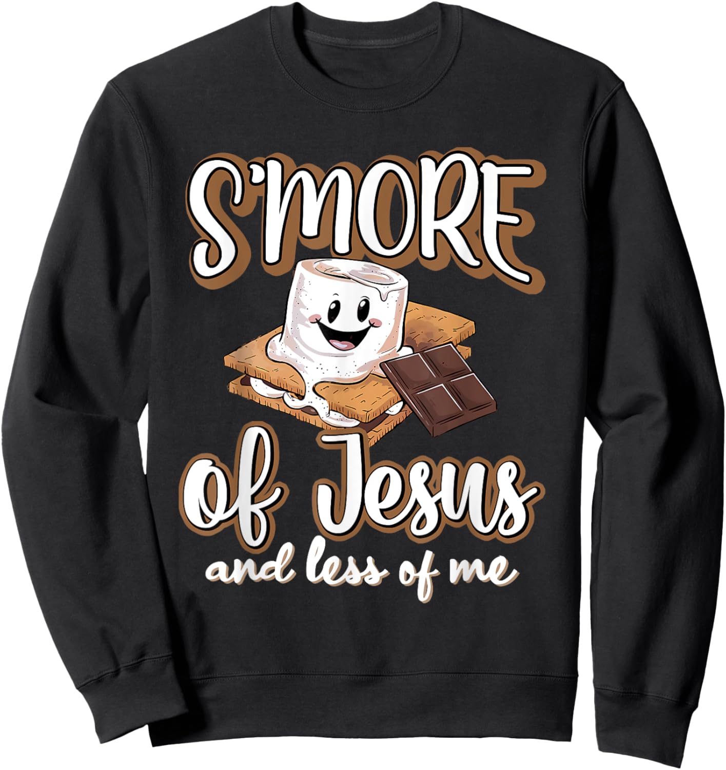 S'more Of Jesus And Less Of Me Funny Christian Sweatshirt - Sweatshirt | Black