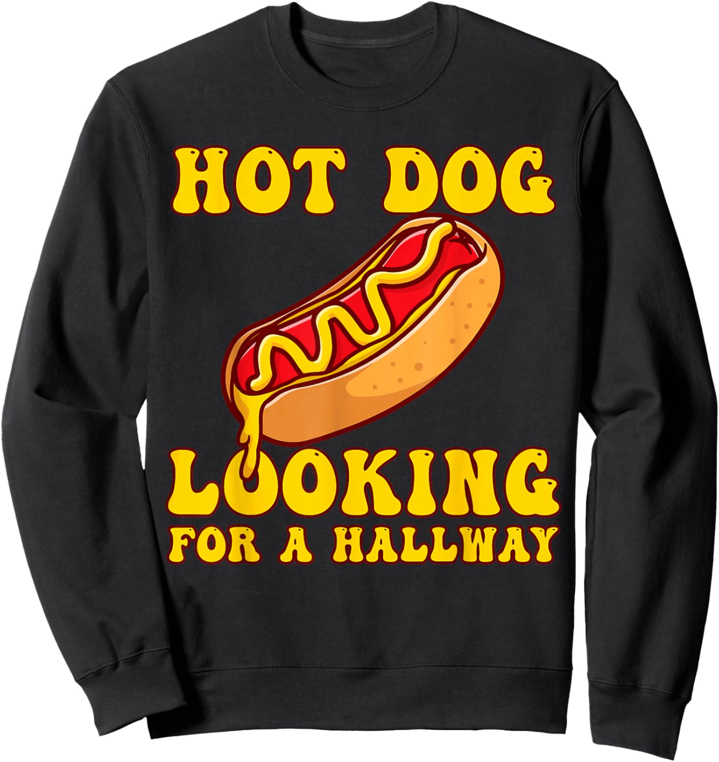 Hot Dog Looking For A Hallway Funny Men Women Hot Dog Sweatshirt - Sweatshirt | Black