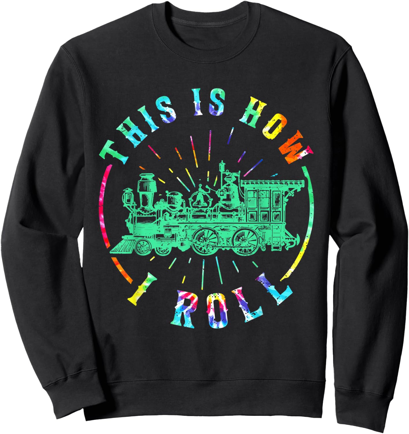 Funny Railroad Lovers Tie Dye Style Train Engineer Men Women Sweatshirt - Sweatshirt | Black