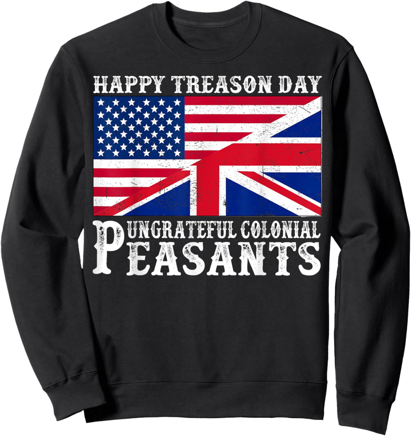 Happy Treason Day Ungrateful Colonial Peasants 4th Of July Kids Men Sweatshirt - Sweatshirt | Black